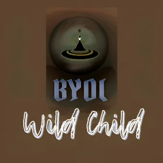 Wild Child by BYOL