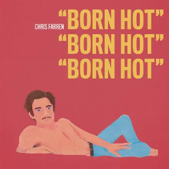 Born Hot by Chris Farren