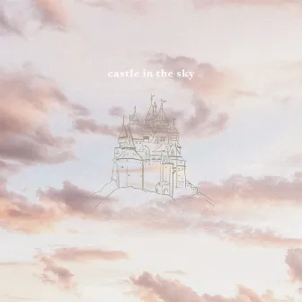 Castle in the Sky by Courtney Raley