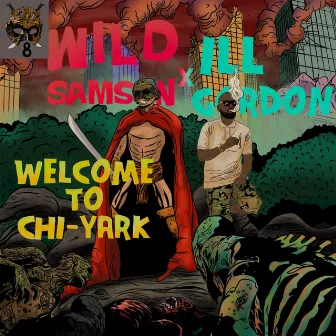 Welcome To Chi-Yark by Wild Samson