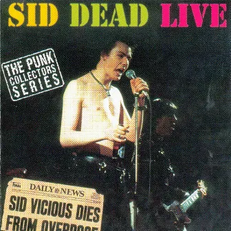 Sid Dead Live by Sid Vicious