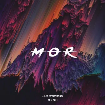 M O R by R X S H