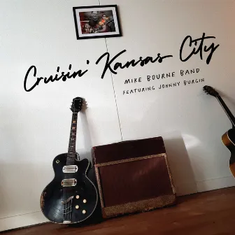 Cruisin' Kansas City by Mike Bourne Band