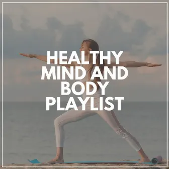 Healthy Mind and Body Playlist by Hatha Yoga Maestro