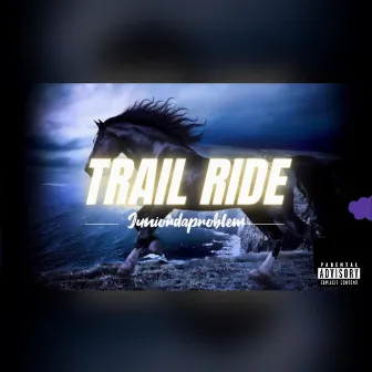 Trail Ride by JuniorDaProblemChild