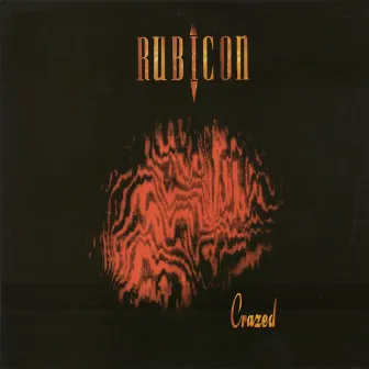 Crazed by Rubicon