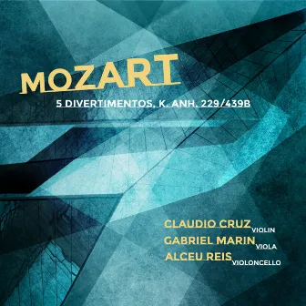 Mozart: 5 Divertimentos, K. Anh. 299/439b by Claudio Cruz