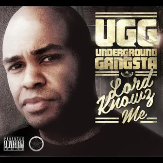 Lord Knowz Me by Underground Gangsta