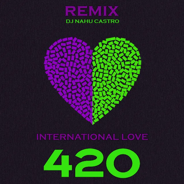 International Love 420 - Remix