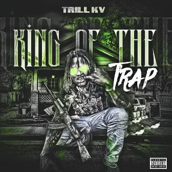 King Of The Trap by Trill Kv