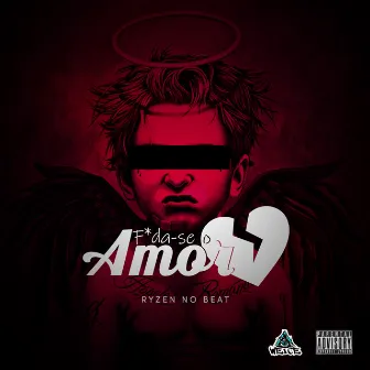 Foda-Se o Amor by RYZEN NO BEAT