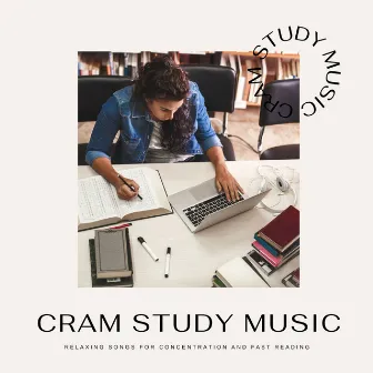 Cram Study Music - Relaxing Songs for Concentration and Fast Reading by Jack Thought