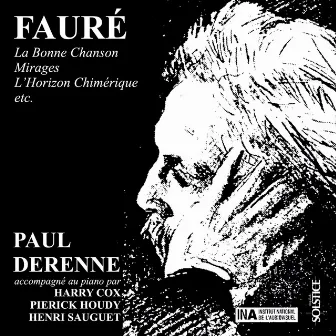 Fauré: La Bonne Chanson & Mirages & L’Horizon Chimérique & Other Melodies by Pierick Houdy