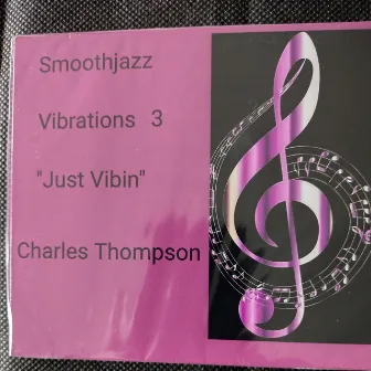 SmoothJazz Vibrations 3 / Just Vibin by Charles Thompson