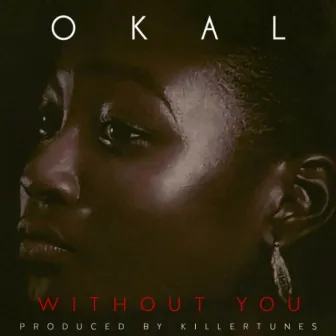 Without You by Okal