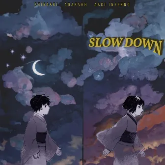 Slow Down by Adarshh