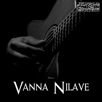 Vanna Nilave by Diluckshan Jeyaratnam