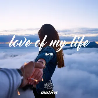 Love of My Life by Hash