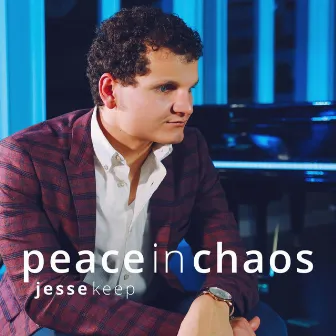 Peace in Chaos by Jesse Keep