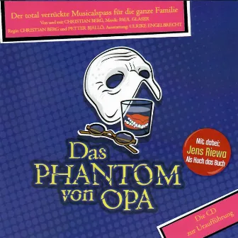 Das Phantom von Opa - Der total verrückte Musicalspass für die ganze Familie by Paul Glaser