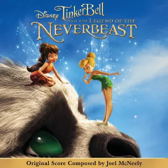 Tinker Bell and the Legend of the NeverBeast by Joel McNeely