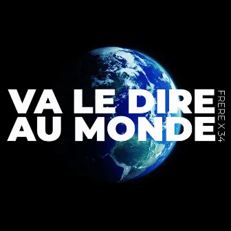 Va le dire au monde by Frere X 34