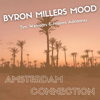 Byron Millers Mood by Amsterdam Connection