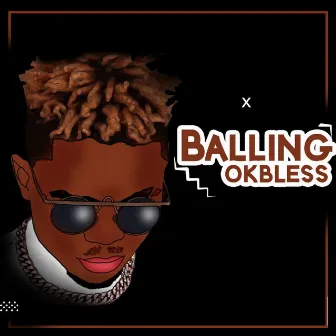 Balling by OkBless