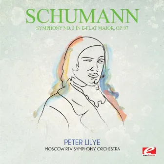 Schumann: Symphony No. 3 in E-Flat Major, Op. 97 (Digitally Remastered) by Peter Lilye