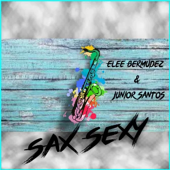 Sax Sexy by Junior Santos