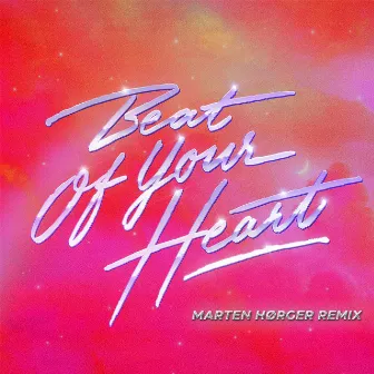 Beat Of Your Heart (Marten Hørger Remix) by ÁSDÍS