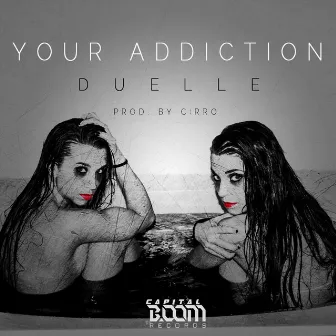 Your Addiction by Duelle