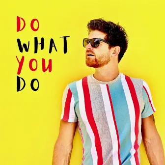 Do What You Do by Alex Cole