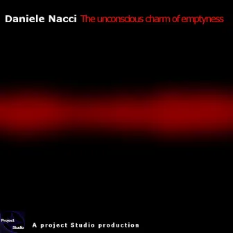 The Unconscious Charm Of Emptyness by Daniele Nacci