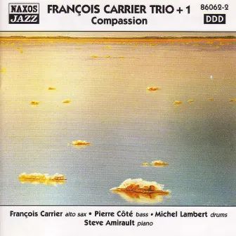 Francois Carrier Trio + 1: Compassion by François Carrier