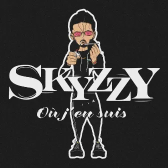 Où j’en suis by SKYZZY