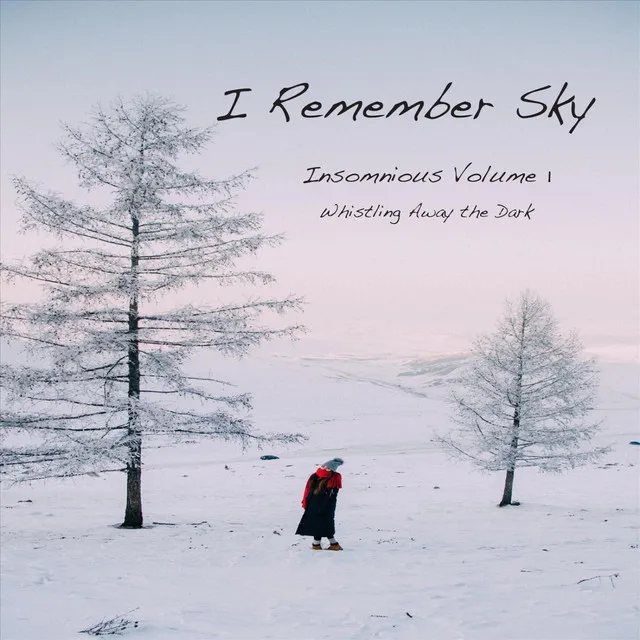 I Remember Sky - Insomnious, Vol. 1: Whistling Away the Dark