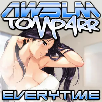 Every Time by Tom Parr