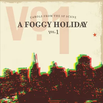 A Foggy Holiday - Carols From The SF Scene Vol. 1 by Bray