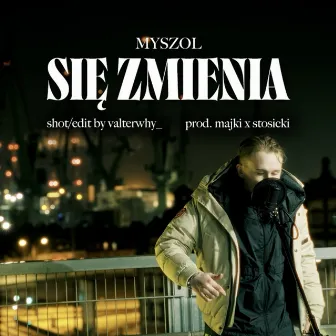 SIĘ ZMIENIA by MYSZOL