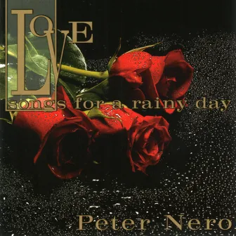 Love Songs For A Rainy Day by Peter Nero