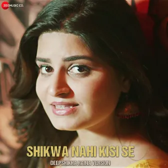 Shikwa Nahi Kisi Se (Deepshikha Raina Version) by Deepshikha Raina