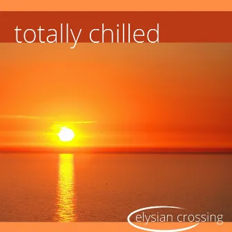 Totally Chilled by Elysian Crossing