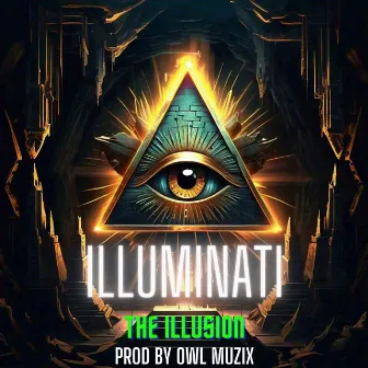 Illuminati: The Illusion by Owl Muzix