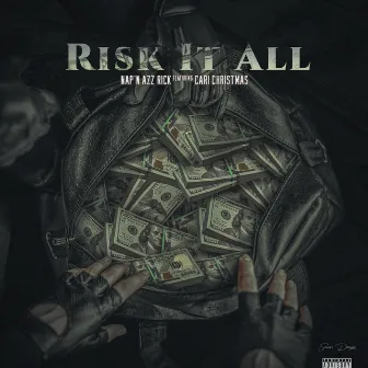 Risk It All by Nap'n Azz Rick