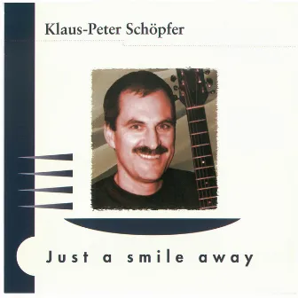 Just a Smile Away by Klaus-Peter Schöpfer