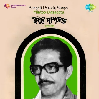 Bengali Parody Songs by Mintoo Dasgupta