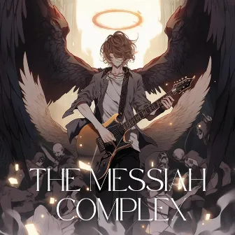 The Messiah Complex by LennyJ.