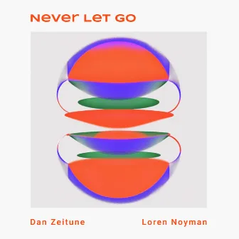 Never Let Go by Loren Noyman