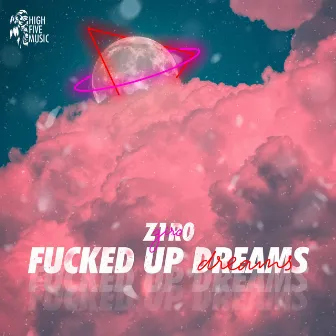 Fucked up dreams by Z1R0